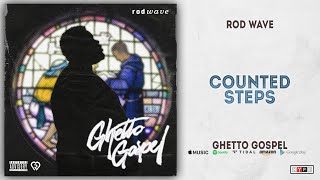 Rod Wave  Counted Steps Ghetto Gospel [upl. by Lecia]