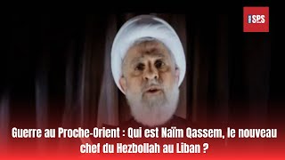 Guerre au Proche Orient Qui est Naïm Qassem le nouveau chef du Hezbollah au Liban [upl. by Swor169]