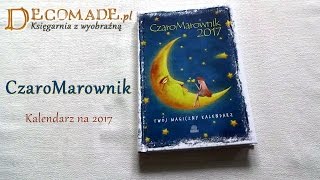 CzaroMarownik Twój magiczny kalendarz na 2017 rok [upl. by Lessard]