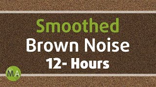 Smoothed Brown Noise  12 Hours for Sleep Relaxation and Tinnitus [upl. by Yole]