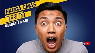 Harga emas hari ini kembali naik [upl. by Ayotna421]