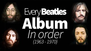 Every Beatles Album In Order 1963  1970 [upl. by Ahsenak469]