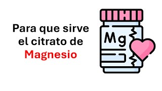 Para que sirve el citrato de magnesio [upl. by Mikihisa]