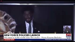 New Force Policies Launch We need to build a world class film studio  Nana Kwame Bediako [upl. by Dietsche]