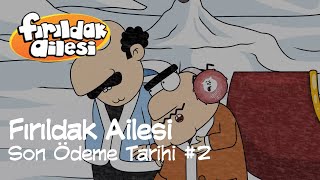 Fırıldak Ailesi 2Sezon  15 Bölüm Son Ödeme Tarihi 2 HD 15 [upl. by Hoisch381]