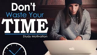 DONT WASTE TIME  Best Study Motivation for Success amp Students Most Eye Opening Video [upl. by Iznekcam]