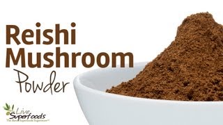 All About Reishi Mushroom Powder  LiveSuperFoodscom [upl. by Sliwa]