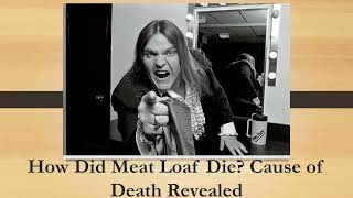 How Did Meat Loaf Die Cause of Death Revealed Short Biography [upl. by Nigle]