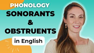 Sonorants amp Obstruents  Phonology  English Sounds [upl. by Negah]