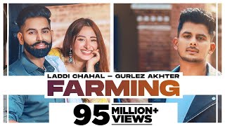 Farming  Laddi Chahal ft Parmish Verma amp Mahira  Gurlej Akhtar Desi Crew  New Punjabi Songs 2021 [upl. by Rance]