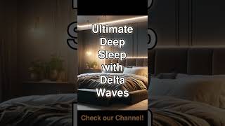 Ultimate Deep Sleep with Delta Waves [upl. by Sumner198]