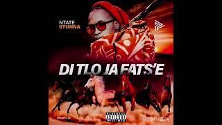 Ntate Stunna  DI TLO JA FATSE [upl. by Yuma523]