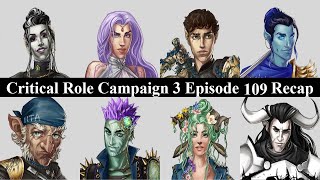 Critical Role Campaign 3 EP 109 Recap [upl. by Airbmak755]