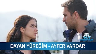 Dayan Yüreğim  Ayfer Vardar  Sen Anlat Karadeniz 9 Bölüm [upl. by Slotnick]