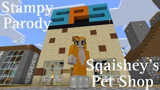 Sqaisheys Pet Shop  Stampy Parody [upl. by Elocin565]