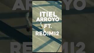 Itiel Arroyo FEAT Redimi2 [upl. by Ettenahc938]