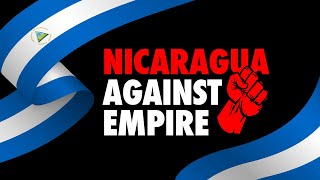 Nicaragua Against Empire  Full Documentary [upl. by Leugimesoj]