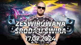 DJ ŚWIRU On Air ZeŚwirowana Środa 17072024 [upl. by Serolod]