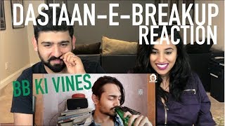 BB Ki Vines  DastaaneBreakup Reaction  Reaction by RajDeep [upl. by Aprile280]