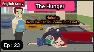 The Hunger part 23 English Learning Through Life StoryEnglish Animated Stories [upl. by Fries]