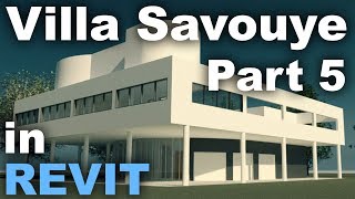 Le Corbusiers Villa Savoye in Revit Complete Tutorial  Part 5 [upl. by Cyprian]