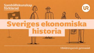 Sveriges ekonomiska historia  SAMHÄLLSKUNSKAP FÖRKLARAD  Gymnasiet [upl. by Meraree]