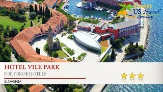 Hotel Vile Park  Portorož Hotels Slovenia [upl. by Savick]