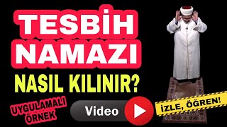 Tesbih Namazı Nasıl Kılınır Uygulamalı Örnek Video  İzle Öğren [upl. by Chae]