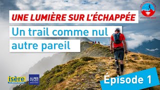 Echappée Belle 2022  Episode 1  Un trail comme nul autre pareil [upl. by Celio]