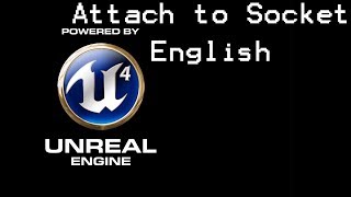 Unreal Engine 4 Tutorial Attach to Socket english [upl. by Northington]