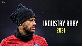 Neymar Jr  quotINDUSTRY BABYquot ft Lil Nas X amp Jack Harlow  Crazy Skills amp Goals 2021  HD [upl. by Janene579]