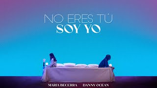 Maria Becerra Danny Ocean  No Eres Tu Soy Yo Official Video [upl. by Yesdnil]