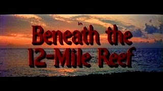 Adventures Through the Public Domain  Beneath the 12 Mile Reef 1953 Widescreen  Full Movie [upl. by Wilkinson]