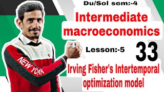 33 Irving Fishers Intertemporal optimization model  Intermediate Macroeconomics  DuSol Sem4 [upl. by Nnairak]