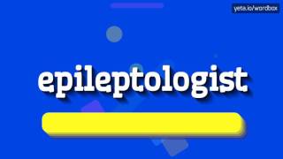 EPILEPTOLOGIST  HOW TO PRONOUNCE IT [upl. by Hbahsur980]