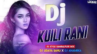 Dj Kuili Rani  3S Style Sambalpuri Mix  Dj Udaya Sahu X Dj Anamika [upl. by Nnahtur]