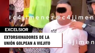 Extorsionadores de La Unión en CDMX golpean a viejito y así acabaron [upl. by Ricardama]