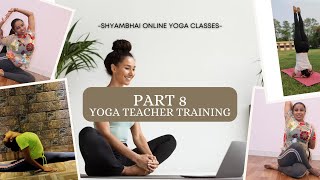 Yoga Teacher Training Episode 8 Deepening Your Asana Practice  Shyambhai Online Yoga Classes [upl. by Eilyah]