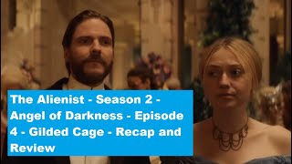 The Alienist Season 2 Angel of Darkness  Episode 4  Gilded Cage  Recap and Review [upl. by Llenram]