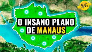 Como Manaus Está Rapidamente se Tornando uma das Cidades Mais Ricas do Brasil [upl. by Ennaer]