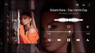 Yeni  Gizem Kara  Çay Varmı Çay  KNMZK Ultra Remix amp New Edit [upl. by Yerak]