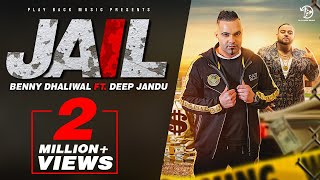 JAIL FULL SONG  BENNY DHALIWAL Ft DEEP JANDU  LATEST PUNJABI SONG 2019 [upl. by Maurita]