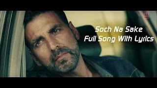 Soch Na Sake Full Audio  Lyrics  Arijit Singh Amaal Mallik amp Tulsi Kumar  Airlift [upl. by Leirad747]