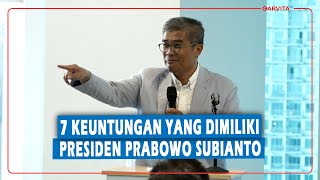 Presiden Prabowo Punya 7 Keuntungan Hanya Satu yang Belum Beliau Miliki [upl. by Oicangi]