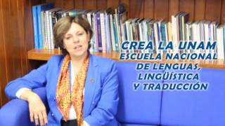 Crea la UNAM la Escuela Nacional de Lenguas Lingüística y Traducción [upl. by Malinowski]