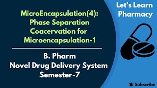 MicroEncapsulation4  Phase Separation Coacervation1 B Pharm  Semester7  NDDS [upl. by Sarita]