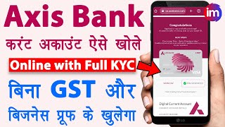 Axis bank current account opening online  Current account kaise khole online  bina gst current ac [upl. by Aihsikal374]