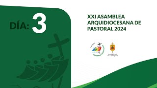 Asamblea Arquidiocesana de Pastoral 2024  Día 3 [upl. by Eelinej]