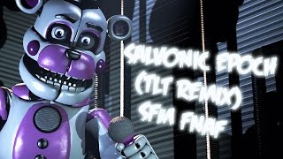 SFM FNaF Salvonic  Epoch TLT Remix [upl. by Gambrill]