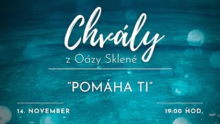 CHVÁLY z Oázy Sklené  POMÁHA TI  14112023 [upl. by Yajiv161]